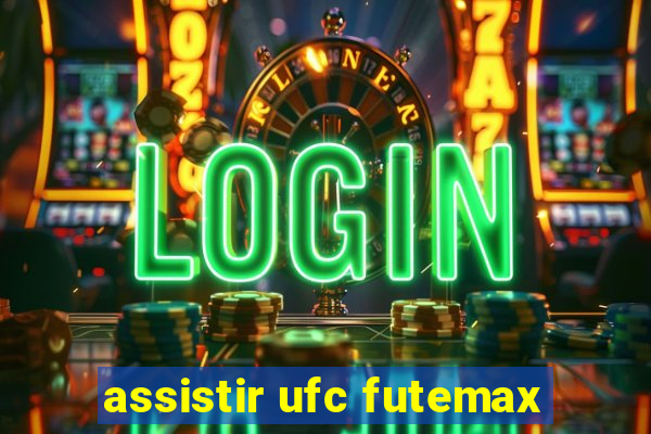 assistir ufc futemax